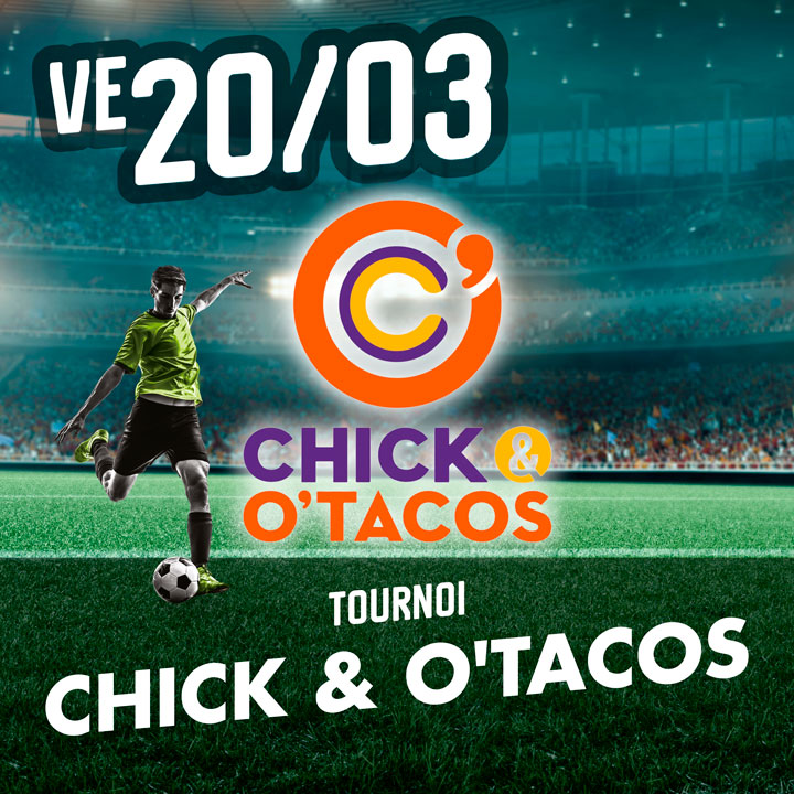 Featured image for “Tournoi Chick & O&rsquo;Tacos”